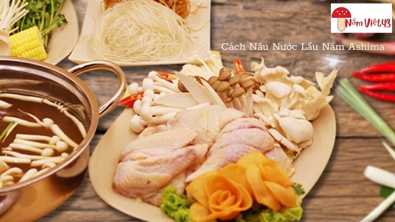 Cách Nấu Nước Lẩu Nấm Ashima