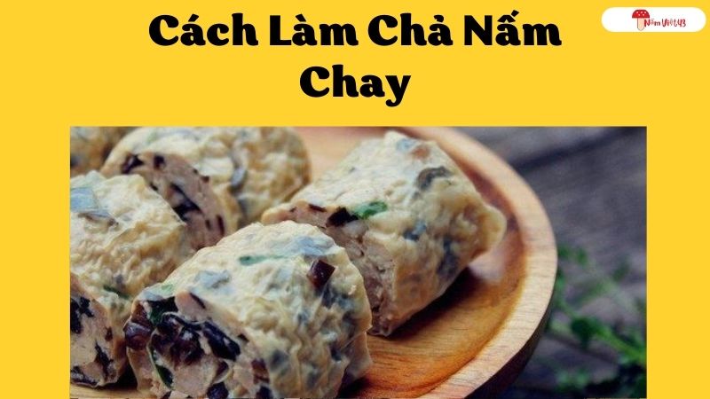 Cách làm chả nấm